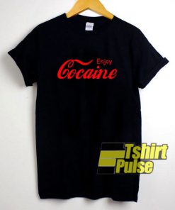 Enjoy Cocaine t-shirt for men and women tshirt