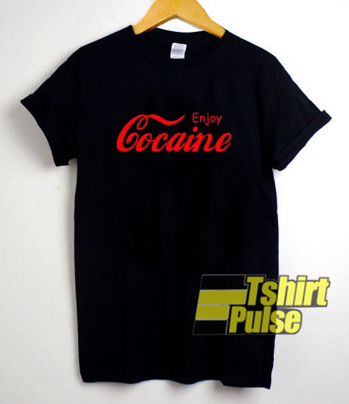 Enjoy Cocaine t-shirt for men and women tshirt