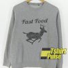 Fast Food Deer sweatshirt