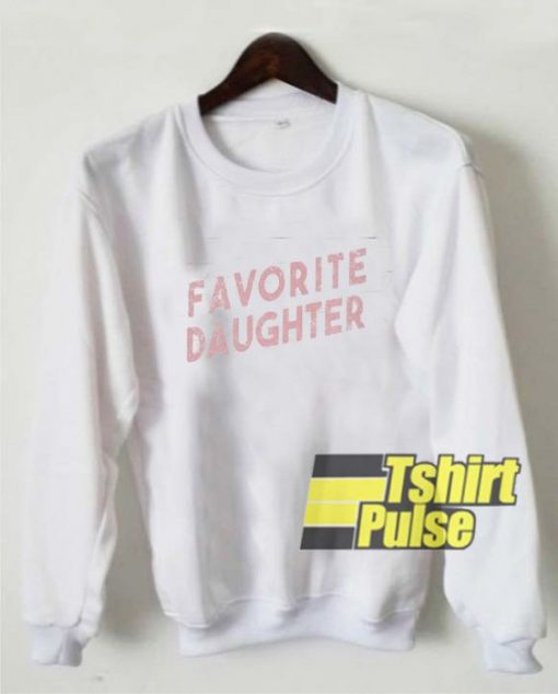 Favorite Daughter sweatshirt
