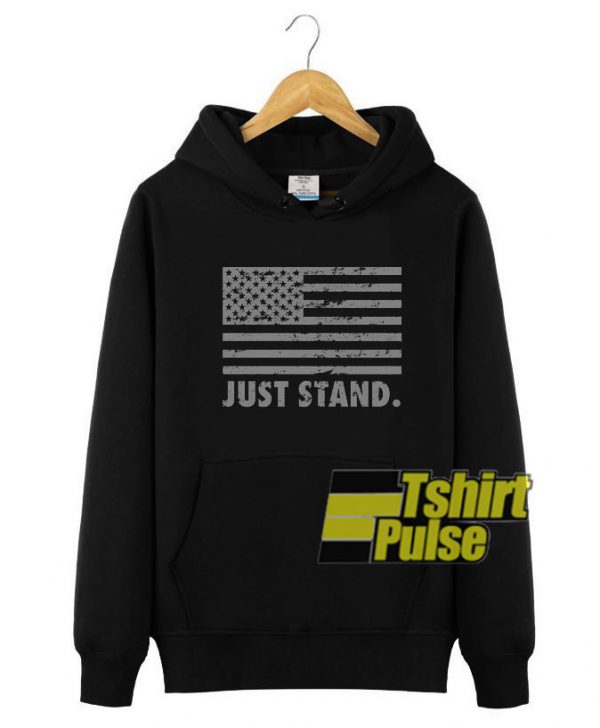 Flag Just Stand hooded sweatshirt clothing unisex hoodie