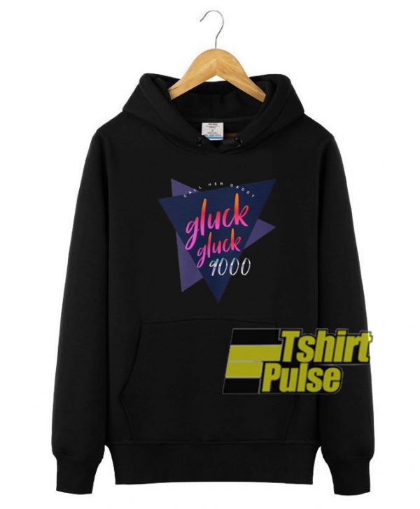 Gluck Gluck 9000 Call Her Daddy hooded sweatshirt clothing unisex hoodie
