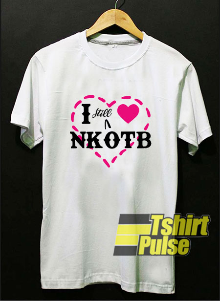 I Still Love NKOTB t-shirt for men and women tshirt