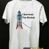 I Survived the Rocket t-shirt for men and women tshirt