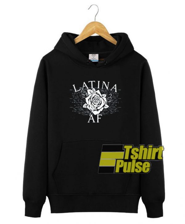 Latina AF Floral hooded sweatshirt clothing unisex hoodie