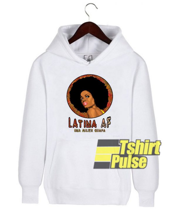 Latina AF Una Mujer Guapa hooded sweatshirt clothing unisex hoodie