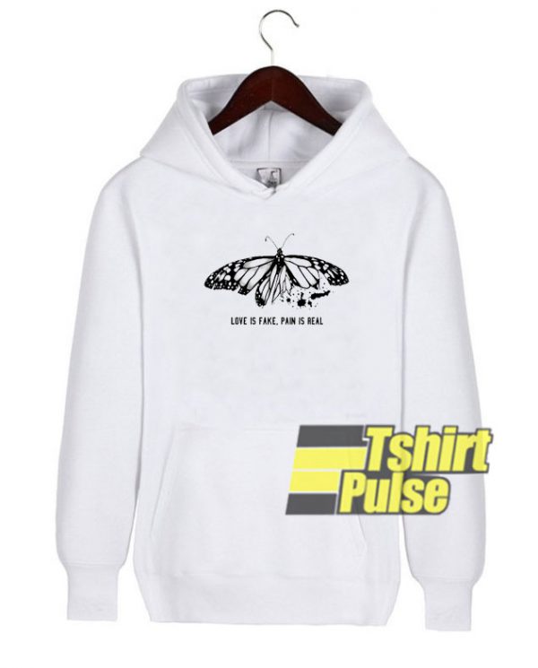 Love Is Fake Pain Is Real Butterfly hooded sweatshirt clothing unisex hoodie