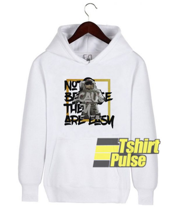 Not Because The Are Easm hooded sweatshirt clothing unisex hoodie