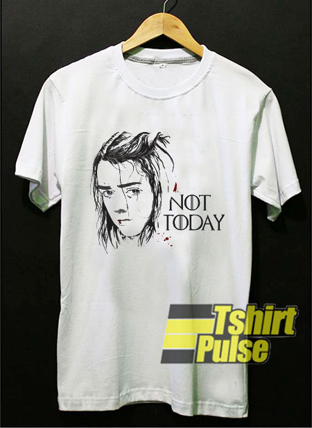 Not Today Arya Stark Art t-shirt for men and women tshirt