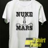 Nuke Mars Rocket t-shirt for men and women tshirt