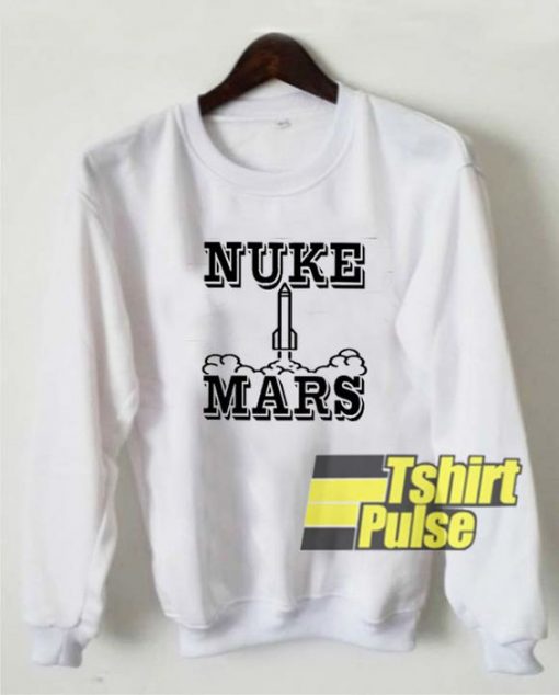 Nuke Mars Rocket sweatshirt