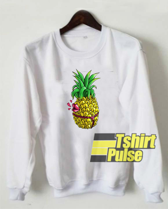 Pineapple Slut Mouth sweatshirt