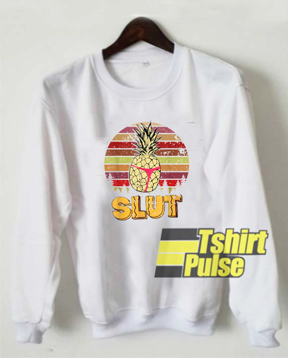 Pineapple Slut Retro sweatshirt
