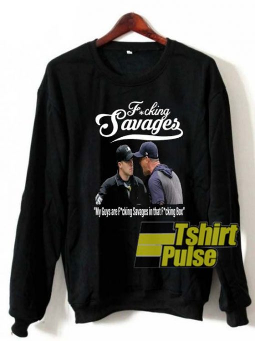 Yankees Aaron Boone Fucking Savages sweatshirt