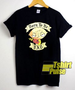 Born To Be Bad t-shirt for men and women tshirt