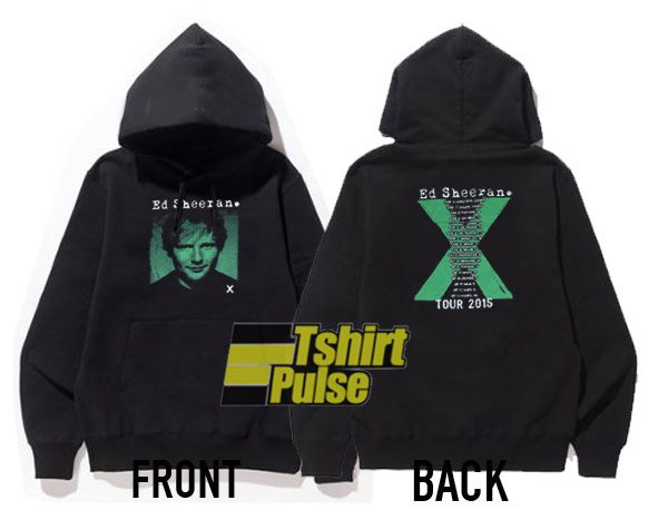 Ed Sheeran Tour 2015 hooded sweatshirt clothing unisex hoodie