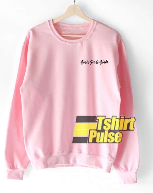 Girls Girls Girls Light Pink sweatshirt