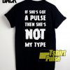 If She's Got A Pulse t-shirt for men and women tshirt