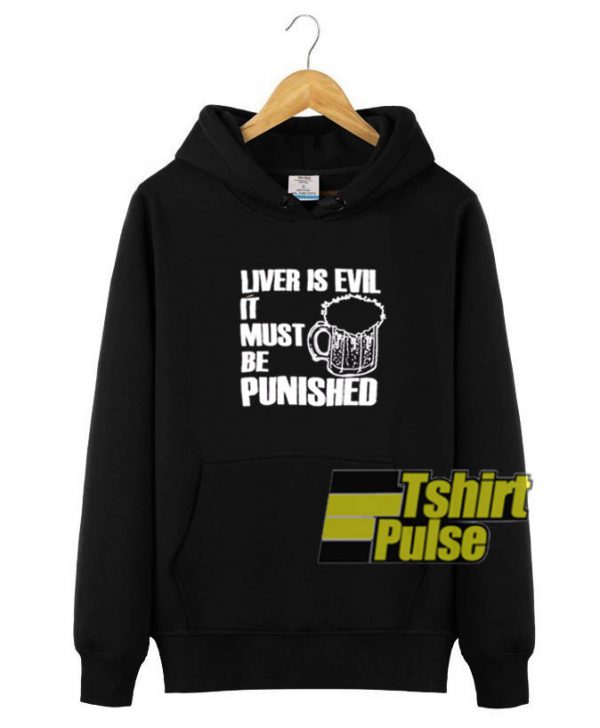 Liver Is Evil Beer hooded sweatshirt clothing unisex hoodie