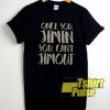 Once You Jimin You Can’t Jimout t-shirt for men and women tshirt