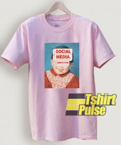 Social Media Abduction t-shirt for men and women tshirt