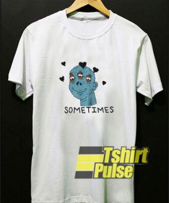Sometimes Graphic t-shirt for men and women tshirt