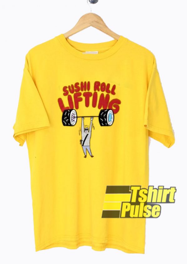 Sushi Roll Lifting t-shirt for men and women tshirt