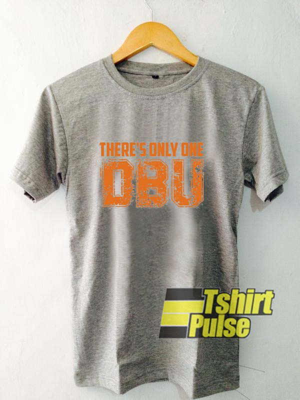 Vintage There Is Only One DBU t-shirt for men and women tshirt
