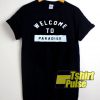 Welcome To Paradise t-shirt for men and women tshirt