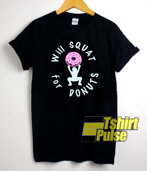 Will Squat Fot Donuts t-shirt for men and women tshirt