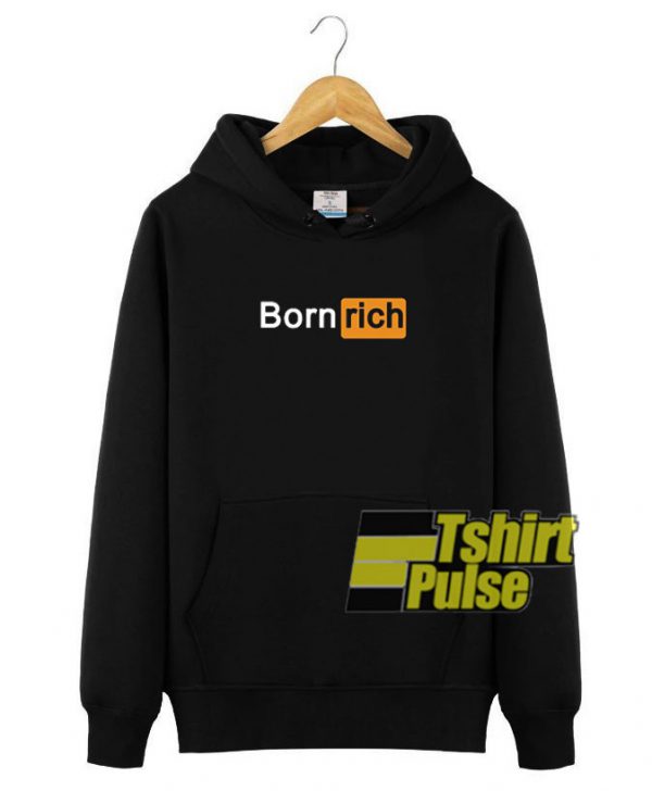 Born Rich hooded sweatshirt clothing unisex hoodie