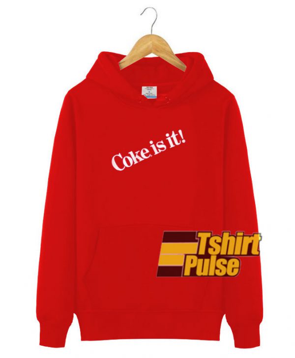 Coke Is It Red hooded sweatshirt clothing unisex hoodie