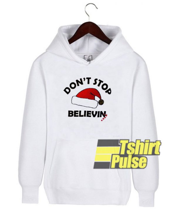 Don't Stop Believin hooded sweatshirt clothing unisex hoodie