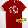 Merry & Bright t-shirt for men and women tshirt