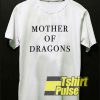 Mother Of Dragons Letter t-shirt for men and women tshirt
