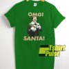 OMG Santa t-shirt for men and women tshirt