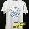Protect Our Ocean t-shirt for men and women tshirt