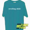 Revolting Child t-shirt for men and women tshirt