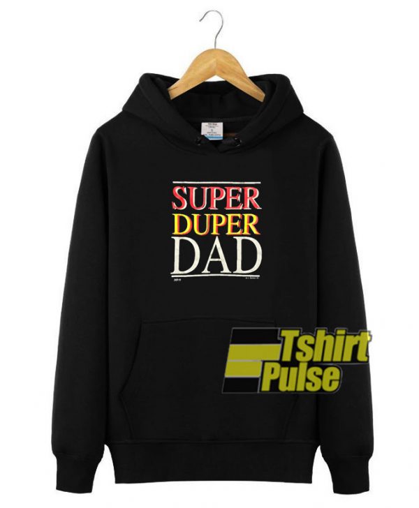 Super Duper Dad hooded sweatshirt clothing unisex hoodie