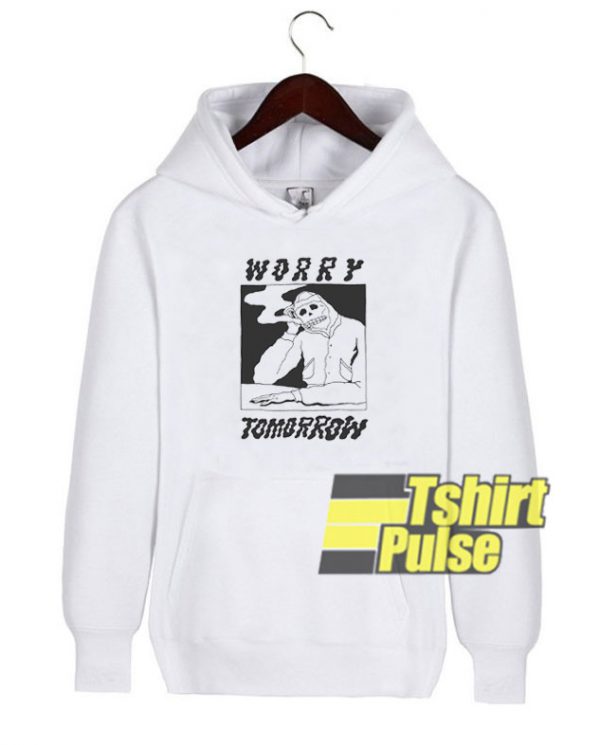 Worry Tomorrow hooded sweatshirt clothing unisex hoodie