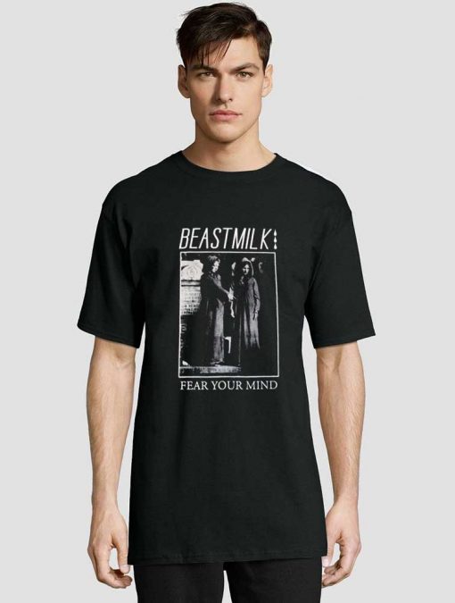 Beastmilk Fear Your Mind t-shirt for men and women tshirt