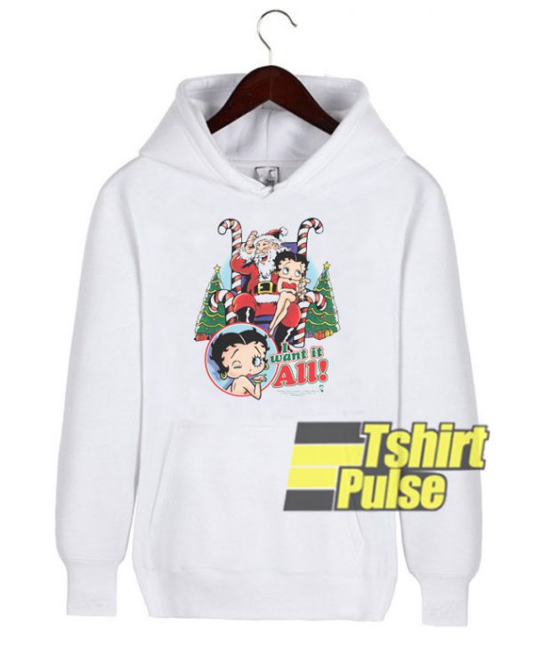 Betty Boop I Want It All Christmas hooded sweatshirt clothing unisex hoodie
