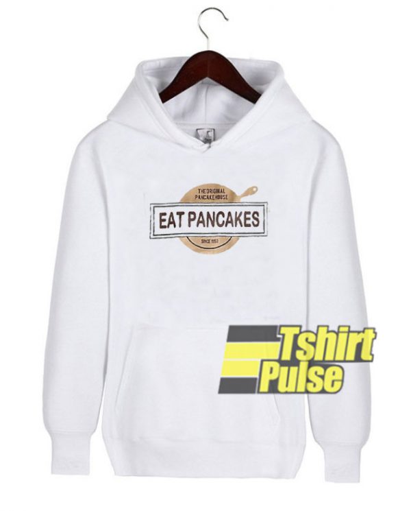 Eat Pancakes hooded sweatshirt clothing unisex hoodie