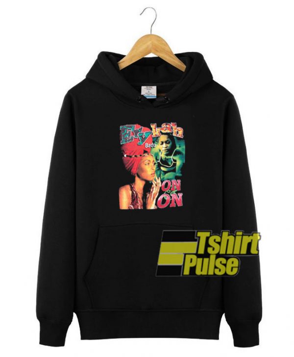 Erykah Badu On & On hooded sweatshirt clothing unisex hoodie