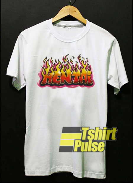 Hentai Shirt Flames T shirt