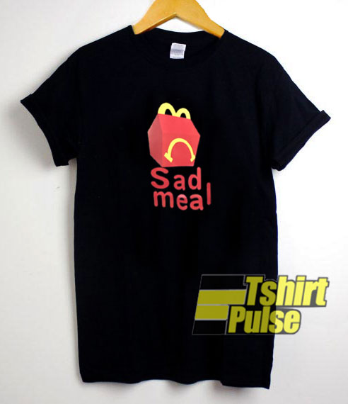 Sad Meal t-shirt for men and women tshirt