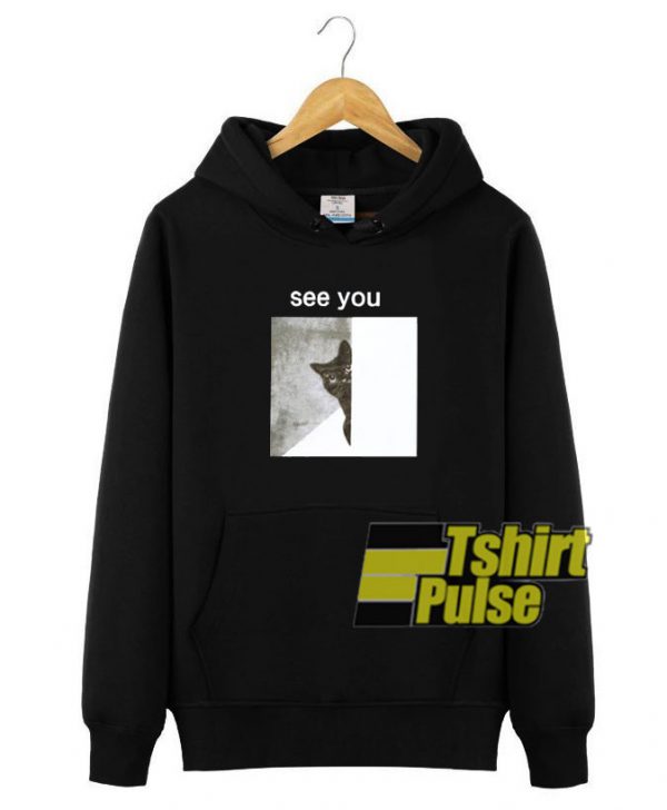 See You Cat hooded sweatshirt clothing unisex hoodie