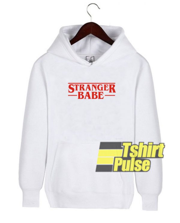 Stranger Babe hooded sweatshirt clothing unisex hoodie