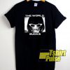 The World Suck t-shirt for men and women tshirt