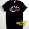 Thirsty Letter t-shirt for men and women tshirt